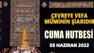 03.06.2022 Tarihli Cuma Hutbesi