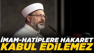 Erbaş, İmam-Hatiplere hakaret edilmesi kabul edilemez