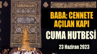 23 Haziran 20223 Tarihli Cuma Hutbesi
