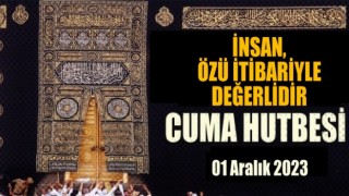 01 Aralık 20223 Tarihli Cuma Hutbesi