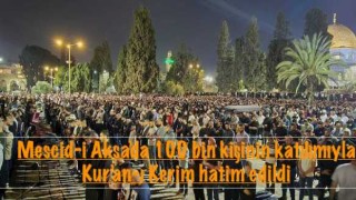 Mescid-i Aksa’da 100 bin kişinin katılımıyla Kur’an-ı Kerim hatim edildi