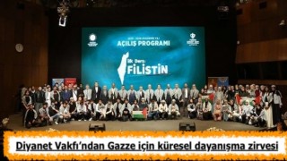 Diyanet Vakfı’ndan Gazze için küresel dayanışma zirvesi