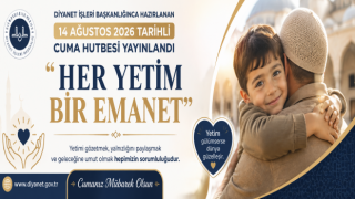 14 Ağustos 2026 - Cuma Hutbesi