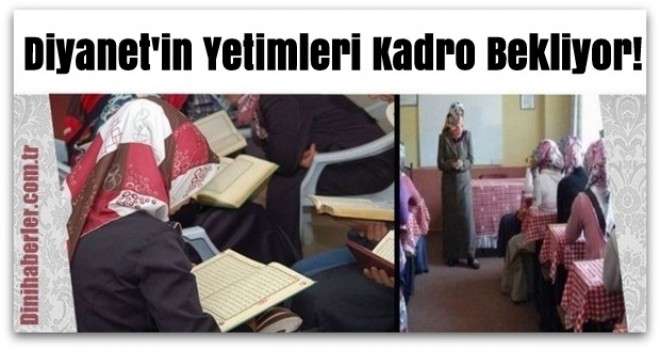 Diyanet'in Yetimleri Kadro Bekliyor!