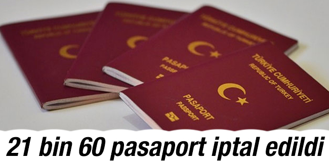 21 bin 60 pasaport iptal edildi