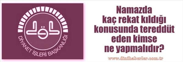 Kaç rekat kıldığı konusunda tereddüt eden kimse ne yapmalıdır?