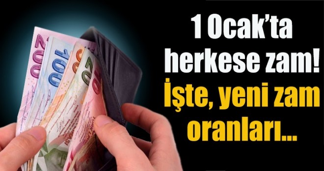 1 Ocak'ta herkesin maaşına zam geliyor! İşte, yeni zam oranları..