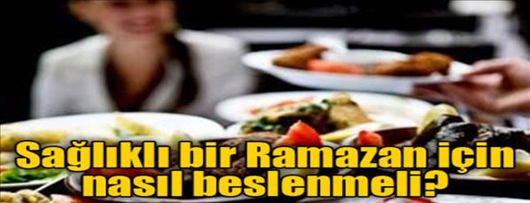 Sağlıklı oruç için olması gerekenler