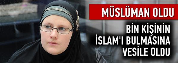 Müslüman oldu ve bin kişinin İslam'ı bulmasına vesile oldu
