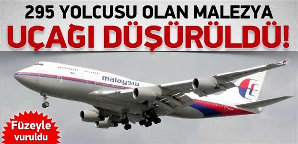 295 kişiyi taşıyan Malezya uçağı düşürüldü