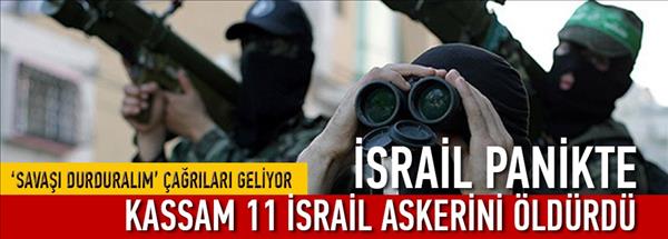 Kassam 11 İsrail askerini öldürdü