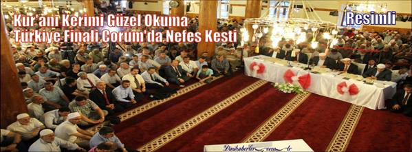 Kur'anı Kerimi Güzel Okuma Türkiye Finali Çorum'da Nefes Kesti