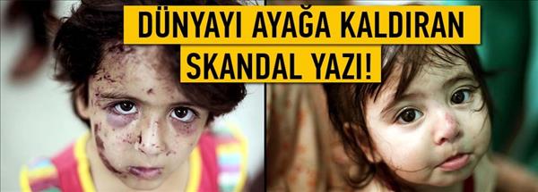 Dünyayı ayağa kaldıran skandal yazı