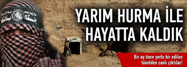 Bir ay önce yerle bir edilen tünelden canlı çıktılar!