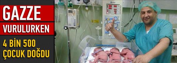 Gazze vurulurken 4 bin 500 çocuk doğdu