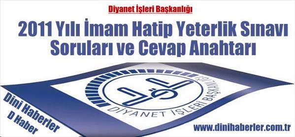 2011 Yılı İmam Hatip Yeterlilik Sınavı Soruları ve Cevap Anahtarı