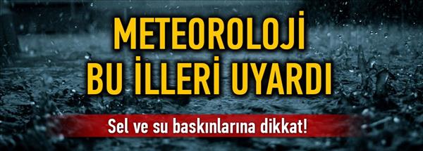 Meteorolojiden kuvvetli yağış uyarısı