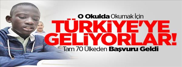 O Okulda Okumak İçin Türkiye'ye Geliyorlar!
