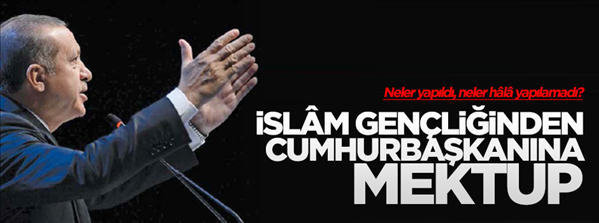 'İslam gençliğinden Cumhurbaşkanına mektup'