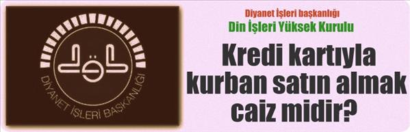 Kredi kartıyla kurban satın almak caiz midir?