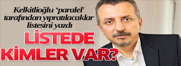 İşte 'paralel' tarafından yıpratılacaklar listesi Tweet