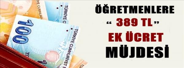 Öğretmenlere '389 TL' ek ücret müjdesi