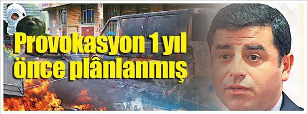 Provokasyon 1 yıl önce plânlanmış