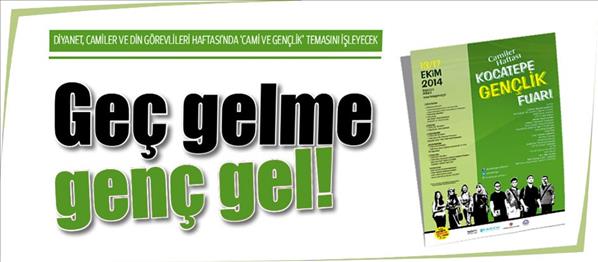 Geç gelme genç gel!