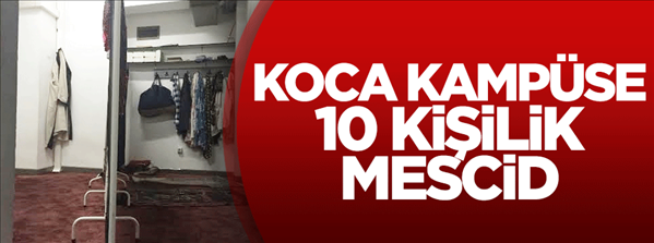 KOCA KAMPÜSE 10 KİŞİLİK MESCİD