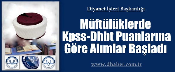 Kpss-Dhbt Puanlarına Göre Alımlar Başladı .