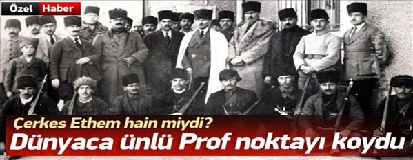 Çerkes Ethem hain miydi?