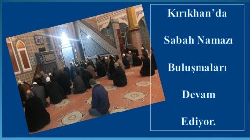 Kırıkhan da Sabah Namazı Buluşmaları Devam Ediyor.