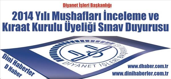 Mushafları İnceleme ve Kıraat Kurulu Üyeliği Sınav Duyurusu