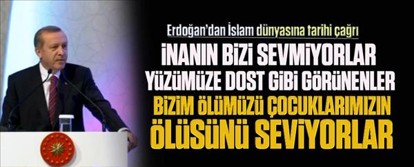Cumhurbaşkanı Erdoğan'dan İslam dünyasına tarihi çağrı