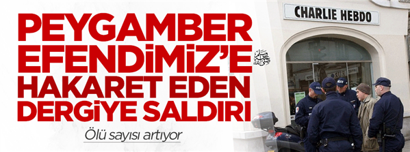 Peygamber Efendimiz'e hakaret eden dergiye saldırı, 12 ölü