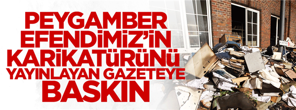 Almanya'da Peygamberimiz'in karikatürünü basan gazete kundaklandı