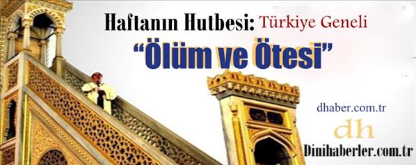 Haftanın Hutbesi, Ölüm ve Ötesi