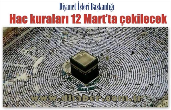 Hac kuraları 12 Mart’ta çekiliyor