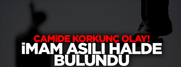 İmam camide asılı halde bulundu!