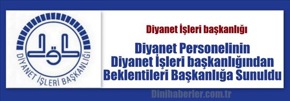 Diyanet Personelinin Diyanet İşleri başkanlığından Beklentileri Başkanlığa Sunuldu