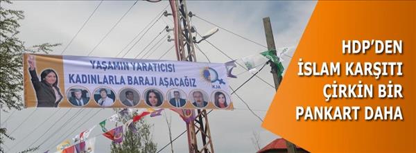 HDP Allah ın yaratıcılığını inkar eden pankart astı