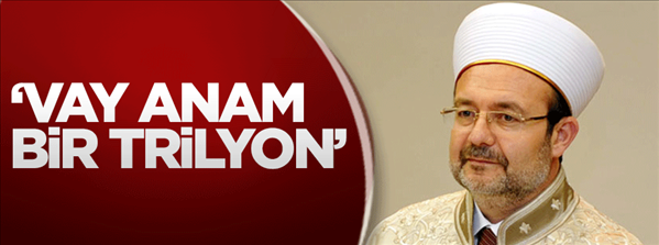Çelik Vay anam bir trilyon