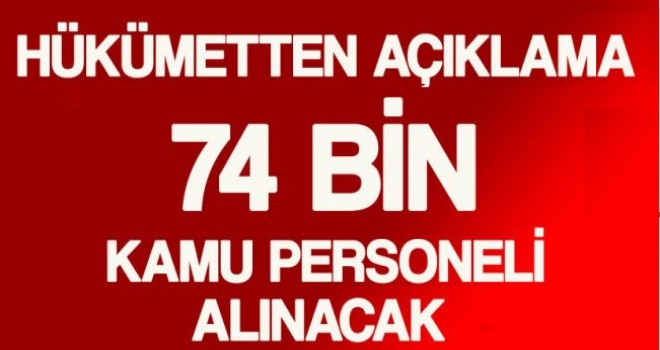 Kamuya 2018'de 74 bin personel alınacak .