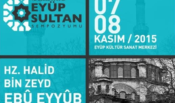 Eyyüb El-Ensari ve fetih sempozyumda konuşuluyor