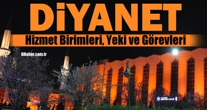 Diyanet İşleri Başkanlığı hizmet birimleri, görevleri ve yetkileri