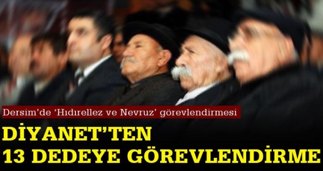 Diyanet’ten Dersim’deki 13 dedeye Hıdırellez ve Nevruz görevlendirmesi