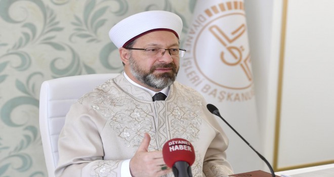 Diyanet İşleri Başkanı Erbaş, 'İslam, ilmin kucağına doğmuş bir dindir'