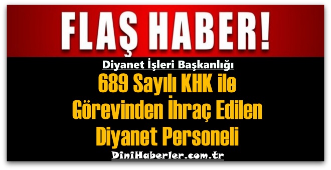 689 Sayılı KHK ile Görevinden İhraç Edilen Diyanet Personeli