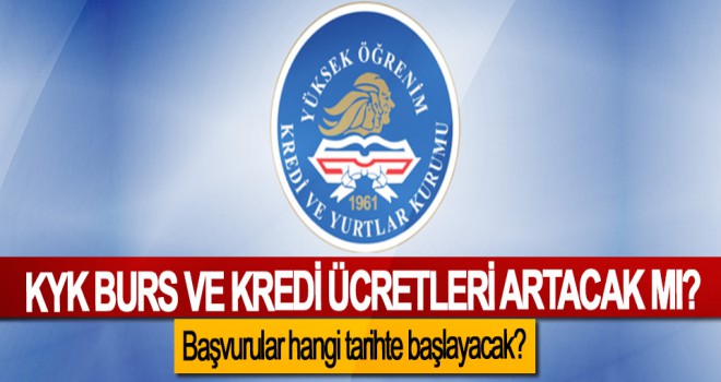 KYK burs ve kredi Başvurular hangi tarihte başlayacak?
