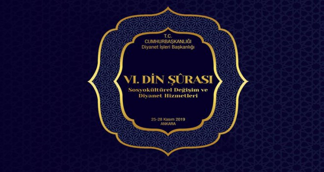 6. Din Şurası 25 Kasım’da Ankara’da başlayacak